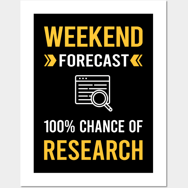 Weekend Forecast Research Researcher Wall Art by Good Day